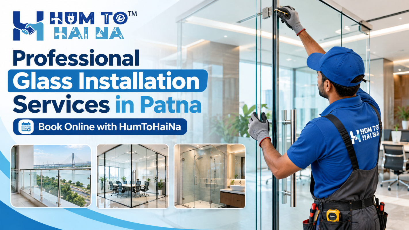 Book Professional Glass Installation Services Online in Patna | HumToHaiNa